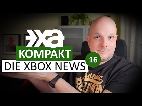 XA Kompakt Folge 16: Die Xbox-News der Woche