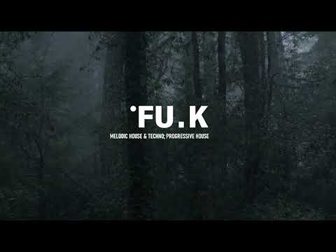 DJ FU.K - MELODIC TECHNO & PROGRESSIVE HOUSE SET