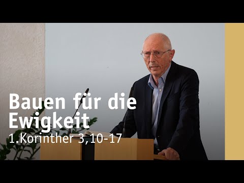 Building for Eternity - Fundamentals about the Foundation | 1 Corinthians 3:10-17 | Martin Schmitt