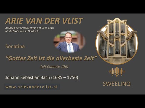 Arie van der Vlist - Gottes Zeit ist die allerbeste Zeit (Bach) - sampleset Dordrecht (Sweelinq)