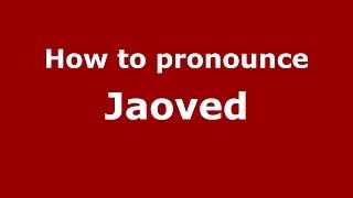 How to pronounce Jaoved