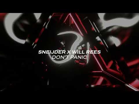 Sneijder x Will Rees - Don't Panic