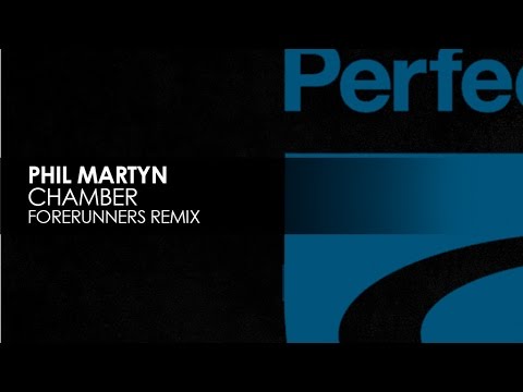 Phil Martyn - Chamber (Forerunners Remix)
