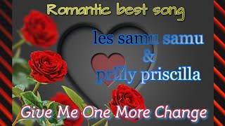 Download lagu LES SAMU SAMU ft PRILLY PRISCILLA - GIVE ME ONE MORE CHANGE mp3