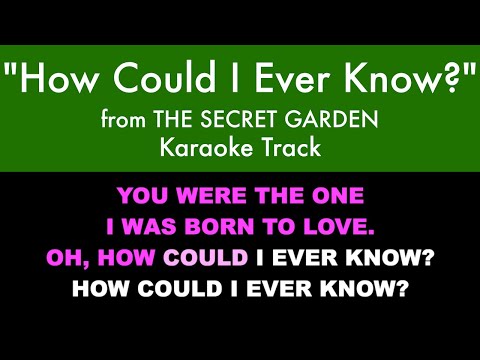 "How Could I Ever Know?" from The Secret Garden - Karaoke Track with Lyrics on Screen