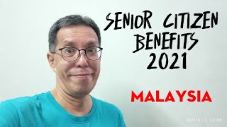 2021 Malaysia Senior Citizen benefits