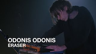 Odonis Odonis | Eraser | First Play Live
