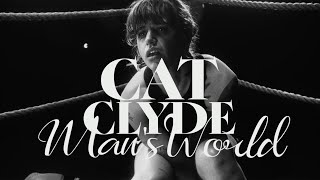 Cat Clyde - Man's World video