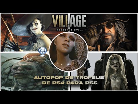 RESIDENT EVIL VILLAGE AUTOPOP DE TROFEUS DE PS4 PARA PS5