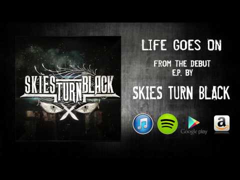 Skies Turn Black - Life Goes On (Audio)