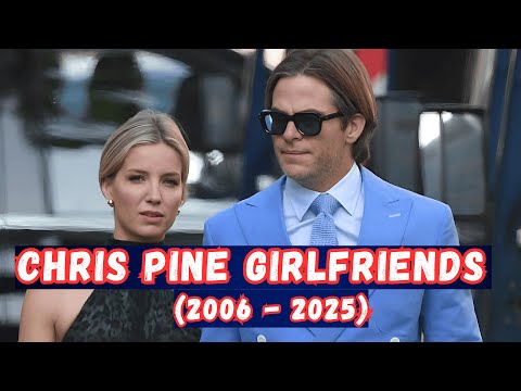 Chris Pine's Girlfriends (2006 - 2025) | Infotainment by Hamza