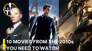 10 MOVIES FROM THE 2010s YOU NEED TO WATCH