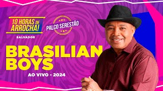 Brazilian Boys no 10h de Arrocha Salvador 2024 Brazilian Boys no 10h de Arrocha Salvador 2024
