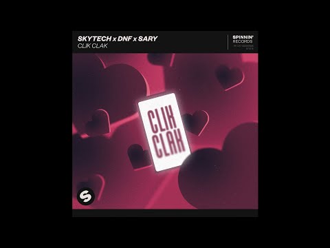 Skytech x DNF feat. Sary - Clik Clak (Extended Mix)
