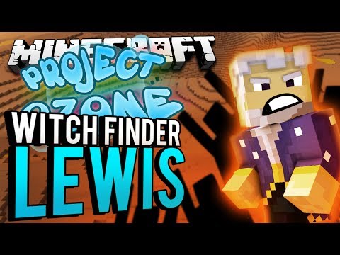 Minecraft - WITCH FINDER LEWIS - Project Ozone #179