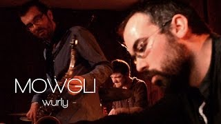 MOWGLI -wurly-