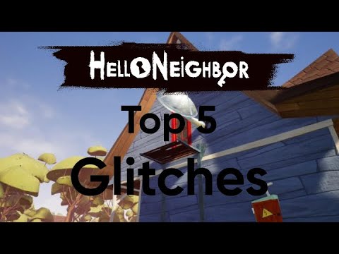 Top 5 Glitches in Hello Neighbor!