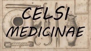 053   - 059 Celsus on Medicine   Ancient Roman Medical Textbook