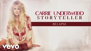 Carrie Underwood - Relapse (Audio)
