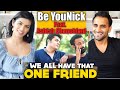 BYN : We All Have That One Friend | Be YouNick Feat. Ashish Chanchlani | Magic Flicks REACTION!!!