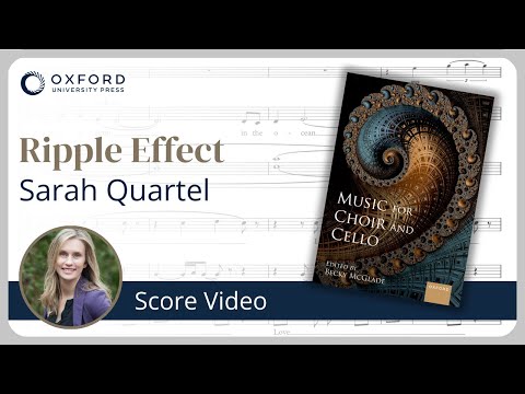 Sarah Quartel – ‘Ripple Effect’ from Music for Choir and Cello | Score Video