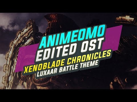 [ANIMEOMO] Xenoblade Chronicles X - Luxaar Battle Theme (Edited)