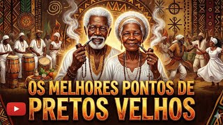 Pontos de Pretos Velhos, 60 pontos pra você ouvir.