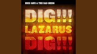 Dig, Lazarus, Dig!!!