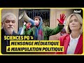 SCIENCES PO : MENSONGE MÉDIATIQUE ET MANIPULATION POLITIQUE