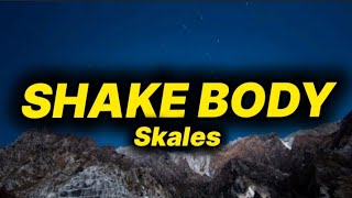 Download lagu Skales - Shake Body (lyrics)  mp3