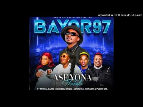 Bayor 97 - Thobela A Se Yona Ft MrSix21 DJ Dance, Mkoma Saan, Poshi Gal, VocalTee & Manazri