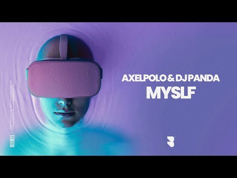 AxelPolo & Dj Panda - MYSLF
