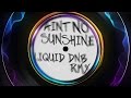 Ain't No Sunshine - Best Liquid DnB Remix! [HQ ...