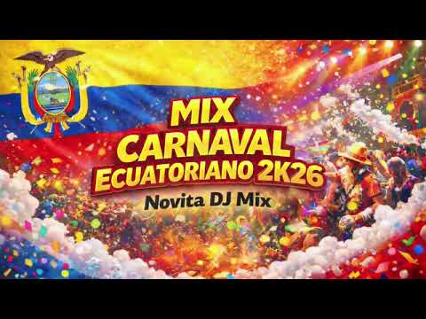 Mix Carnaval Ecuatoriano ( NOVITA DJ MIX ).