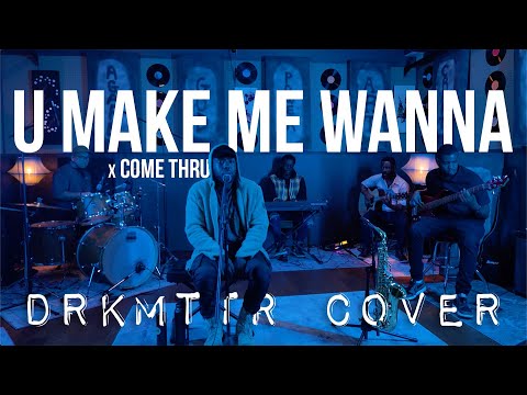 drkmttr |  u make me wanna x come thru - usher, summer walker (band cover)