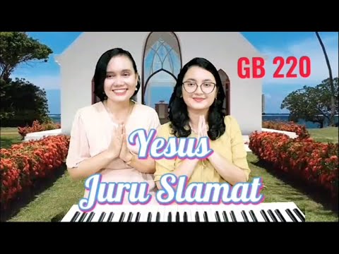 GB 220 " YESUS JURU SLAMAT " - Yuneta Irianti Sinulingga feat Vioren Loventa Ginting