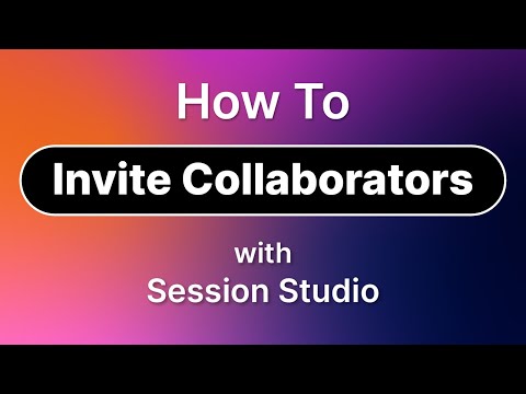 Session Studio Tutorial  - How to Invite Collaborators