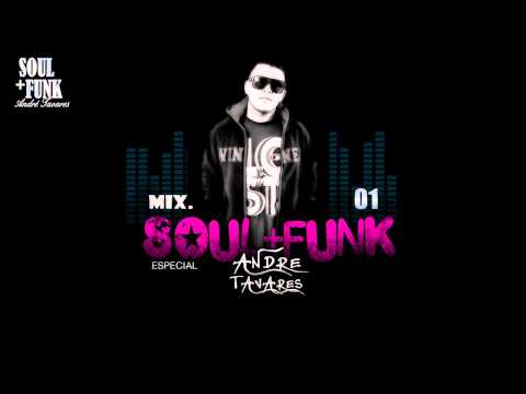SOUL+FUNK - Especial André Tavares [MIX 01]