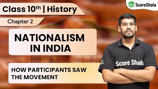 Class 10 History Chapter 2 | How Participants Saw The Movement - Nationalism in India | NCERT