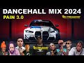 LATEST DANCEHALL MIX 2024 PAIN 3 0 DJ TREASURE