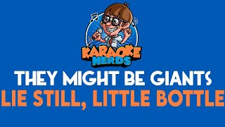 They Might Be Giants - Lie Still, Little Bottle (Karaoke)
