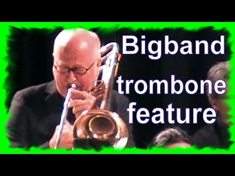 Yesterdays - Bernt Laukamp and the WDR Bigband - trombone feature