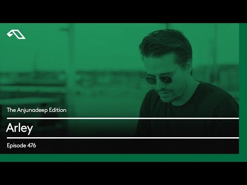 The Anjunadeep Edition 476 with Arley