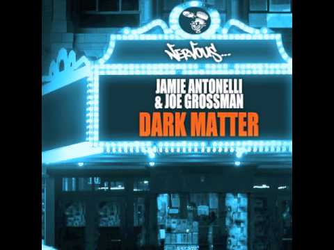 Jamie Antonelli & Joe Grossman - Dark Matter