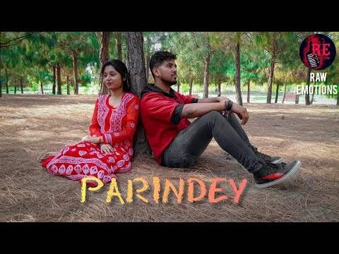 Raw Emotions - PARINDEY feat. Rishika Srivastava | OFFICIAL MUSIC VIDEO