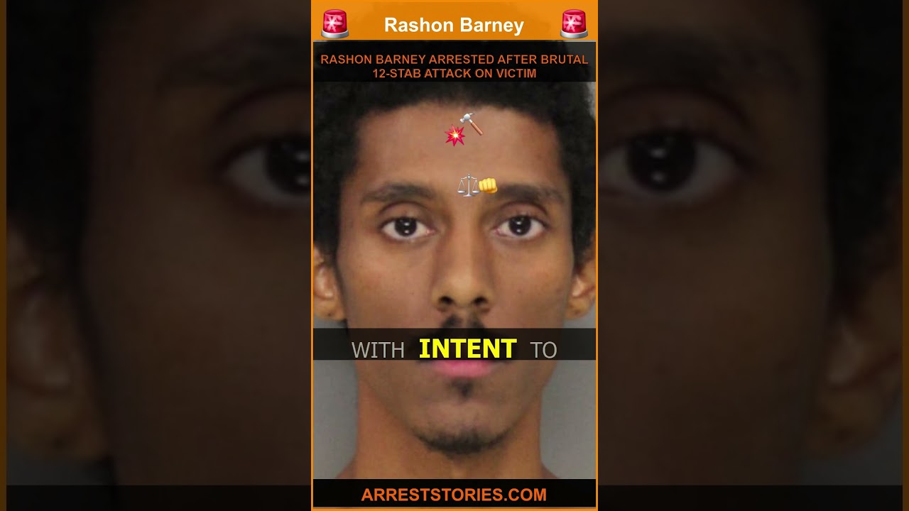 RASHON BARNEY ARRESTED AFTER BRUTAL 12-STAB ATTACK ON VICTIM