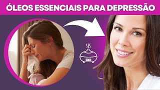 Óleos Essenciais Para Depressão. Aromaterapia Trata Depressão. Aromaterapia. Depressão.