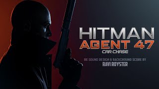 Hitman Agent 47 Car Chase | Re Sound Design & BG Score | Ravi Royster