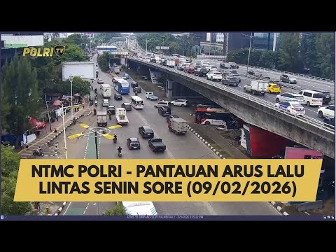 NTMC POLRI - PANTAUAN ARUS LALU LINTAS SENIN SORE (09/02/2026)