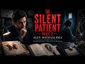 The Silent Patient by Alex Michaelides | Part 2 | Dark Secrets, Obsession & a Shocking Truth